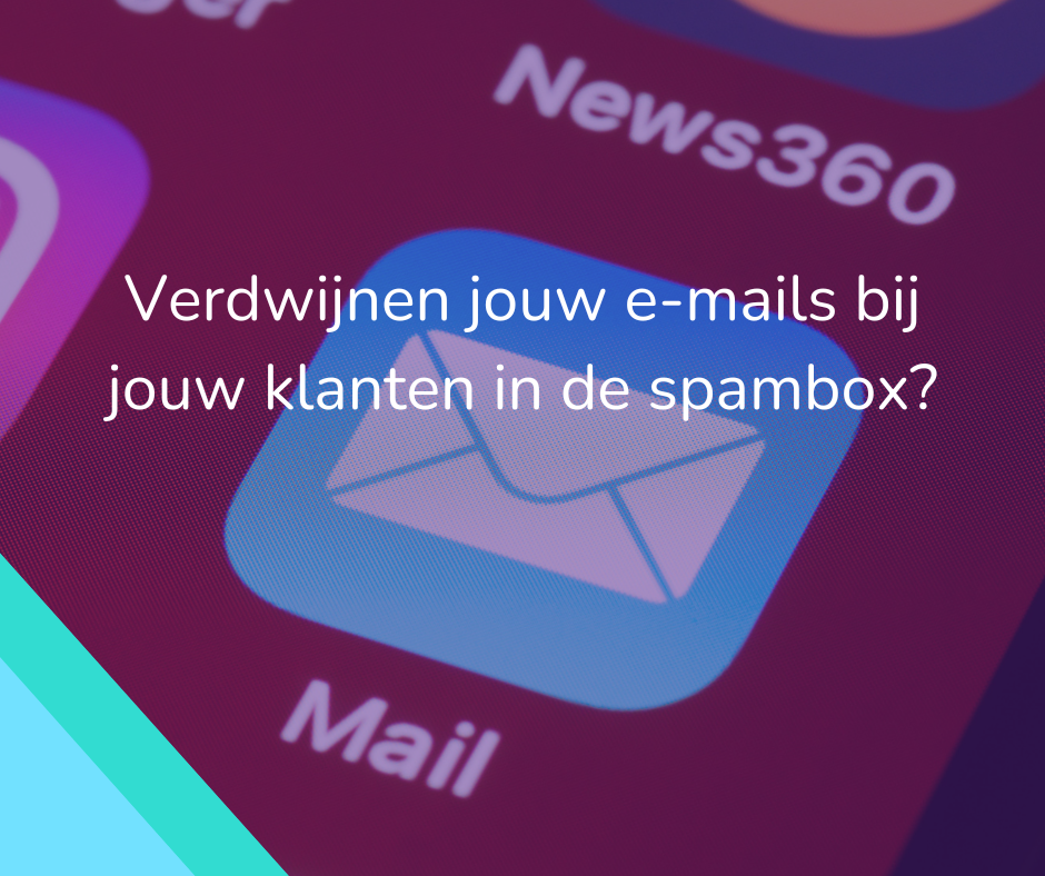 Aanscherping anti-spam richtlijnen: verdwijnen jouw e-mails bij jouw klanten in de spambox?